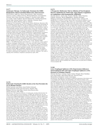 S1177
Gatekeeper Therapy: An Endoscopic Treatment for GERD:
Randomized, Sham-Controlled Multi-Center Trial Overview
Paul Fockens, Aaltje Lei, Steven Edmundowicz, Mike Lehmkuhl,
Lawrence Cohen, Colleen D’Souza, Richard Rothstein, Carol Moriarty,
Nicholas Nickl, Sylvia Nicholson, Bergein F. Overholt, Janet Miller,
C.D. Smith, Vickie Swafford, Kenneth Binmoeller, Danielle Hauptman,
Nimish Vakil, Ahmad Dalmar, Peter J. Kahrilas, Christine Ebert,
Thomas Lee, Karen Hieston, Glen A. Lehman
Background: The Gatekeeper Ô Reﬂux Repair System (Medtronic, Shoreview, MN)
is a promising endoscopic therapy that is designed to augment the functioning of
the lower esophageal sphincter through the implantation of prostheses into the
submucosal layer of the LES in an outpatient procedure. These prostheses, made of
a biocompatible hydrogel material, expand upon contact with moisture, creating
a mechanical barrier between the stomach and the esophagus, restricting the ﬂow
of gastric contents into the esophagus. Preliminary data from 68 patients in
a European Multi-center study showed implantation of approximately 4 prostheses
at the LES improved GERD symptoms in a majority of PPI dependent GERD
patients. Aim: To evaluate the effects of the Gatekeeper Therapy in symptomatic
GERD patients in a large, prospective, multi-center, randomized, sham-controlled
study. Method: Recruitment is ongoing for a Multicenter U.S./European study.
Inclusion criteria include: Symptomatic GERD with symptom control on PPI
therapy. Baseline 24 hr with pH!Z4.0 ZO4% of time. Baseline GERD-
HRQL OZ20 off PPI. Exclusion criteria: Barrett’s O 2cm, strictures, varices, grade 3
or greater esophagitis, hiatal hernia O 3cm, prior anti-reﬂux surgery. Procedure:
Implant 4 prostheses circumferentially in LES. 144 patients will be randomized by
a sealed envelope at ratio of 2:1 implant vs. sham. Blind will be broken at 6 months,
with sham patients offered Gatekeeper therapy. Outcome parameters being
evaluated include HRQL, esophagitits, medication use, 24 hr pH, and implant
persistence. Results: Enrollment started 09/24/03 with 210 subjects enrolled and
52 subjects randomized and implanted to date (12/01/04). Summary: The study is
ongoing with enrollment completion anticipated by April, 2005.
S1178
Endoscopic Suturing for GERD: Results at One Year Precludes the
Use in Routine Practice
Elodie Lepoutre, Jean Boyer, Jean-Charles Grimaud,
Jean-Christophe Letard, Jean Escourrou, Frederic Prat,
Philippe Ducrotte, Jean-Marc Canard, Jean-Francois Rey,
Thierry Ponchon, CRD, SFED
Introduction: The long term efﬁciency of endoscopic suturing will determine his
role in routine practice for the treatment of GERD. We reviewed the one year
results of the multicenter French trial. Patients and Methods: Inclusion criteria were
1-symptomatic GERD (GERD-HRQLO20 without treatment), 2-effective PPI therapy
for more than 3 months, 3- absence of hiatal hernia more than 2 cm or Barett’s.
Plications with the Endocinch-Bard System were performed in the axis of the lesser
curve , the proximal on the squamo-columnar junction. The one year follow-up
recorded adverse events, the PPI medication use, GERD-HQRL and quality of life
score. An endoscopy was performed at one year. Results: Sixty patients (pts) were
included (4 patients had 2 sessions of suturing). A mean of 2.8 plications per pt was
used. All side-effects were early and rapidly resolutive : dysphagia (18%),
retrosternal or pharyngeal pain (13%). 7 patients refused endoscopic control or
were lost of follow-up. Two of the 53 pts reviewed at 1 year have undergone surgery.
Improvement of the GERD-HQRL and quality of life score was shown at 1 year. The
percentage of patients without PPI was 53% at one year. For the 12 pts reviewed at
18 months, the rate of pts without PPI stayed at 50%. Gastroscopy at one year
showed that only 49% of the initial plications were in place. Eigtheen % of pts had
always all plications, while 18% had no one. Conclusion: Although the procedure
was safe and 50% of patients stopped PPI, the lost of more than 50% of plications at
one year let predict that Endocinch cannot be a valuable alternative to long term
medical therapy. Some technical progress should be done to make deeper stitches.
S1179
A Prospective Multicenter Trial on Ablation of Non-Neoplastic
Barrett’s Epithelium by Endoscopic Argon Plasma Coagulation
in Combination with Esomeprazole (APBANEX)
Hendrik Manner, Andrea May, Stephan Miehlke, Walter Kraemer,
Gabriele Niemann, Bernd Wigginghaus, Stephan Dertinger,
Wolfgang Schimming, Ralf Kiesslich, Manfred Stolte, Christian Ell
Background: In contrast to former clinical trials concerning the ablation of non-
neoplastic Barrett’s epithelium (BE), Schulz et al. (Gastrointest Endosc, 2000)
obtained a complete squamous regeneration after argon plasma coagulation (APC)
in 98,6% of treated patients. The aim of this prospective study was to evaluate for
the ﬁrst time the effectiveness of APC at a high power setting for the ablation of BE
in a multicenter trial. Methods: In 8 study centers, 60 patients (mean age 57, range
27-77; 47 male, 13 female) with endoscopic and histologically proven non-
neoplastic BE (length of BE 1-8 cm) were recruited for treatment by APC in
combination with esomeprazole. After baseline documentation by video endoscopy
(VE) plus chromoendoscopy with 0,5% methylene blue (MB) and four quadrant
biopsies (4QB) including the gastroesophageal transition zone, BE was treated by
repeated APC using a power setting of 90 W; the number of APC sessions was
restricted depending on the length of BE. During the treatment period, all patients
received esomeprazole 80 mg daily; 2 weeks after completion of treatment the
esomeprazole dose was reduced to 20 mg on demand daily or adapted to the result
of 24 h pH monitoring. Endoscopic examinations including VE, chromoendoscopy
with MB, and 4QB depending on pretreatment length of BE were performed
3 weeks, 6 and 12 months after completion of treatment. The effect of ablation was
classiﬁed either as complete remission (CR; complete macroscopic and microscopic
regression of BE), partial remission (macroscopic regression more than 50%
depending on pretreatment length of BE) or minor response (macroscopic
regression of BE less than 50%). Results: 51/60 recruited patients were treated
within the study. 3 patients were lost for follow-up (FU) after complications had
occurred. In 37 of 48 patients (77%) CR was achieved after a mean FU of 14 months
(range 12-32). To achieve complete ablation of BE (mean length 3,6 cm), a mean of
2,6 APC sessions (range 1-5) were used. Transient complications (chest pain, fever)
were noted in 9/51 patients (17,6%). Major complications (stricture formation,
bleeding, perforation) occurred in 5/51 patients (9,8%). Conclusions: The fact that
esophageal cancer incidence rate in non-neoplastic BE is low and the goal of
ablation treatment namely complete ablation of BE is not reached in all patients
together with the risk for morbidity due to ablation does not justify APC for ablation
of non-neoplastic BE.
S1180
Lower Esophageal Sphincter (LES) Hypertension Inﬂuences
Intraesophageal (ILP) and Upper Esophageal Sphincter (UES)
Pressures in Achalasic Patients
Michele Marchese, Cristiano Spada, Andrea Tringali, Pietro Familiari,
Lucio Petruzziello, Maria Elena Riccioni, Vincenzo Perri,
Massimiliano Mutignani, Guido Costamagna
Introduction: The diagnosis of achalasia is realized by manometry when absent and/
or incomplete LES relaxation and aperistalsis in the distal two-thirds of the
esophageal body was observed. Secondary ﬁndings are represented by elevated ILP
and UES hypertension. Aim of this study was to evaluate the correlation between
these two ﬁndings and elevated LES resting pressure. Methods: One-hundred-
thirty-one patients referred to our Institution from January 1994 to November 2004
with symptoms suggestive for esophageal achalasia were retrospectively evaluated.
All the patients previously undergone Upper GI endoscopy, and Rx Barium swallow,
and manometry conﬁrmed the diagnosis. The patients were subdivided into two
groups: Group A: LES resting pressure whithin our normal range (9-32 mmHg);
Group B: LES resting pressure O32 mmHg. Stata 6 for Windows (Stata Corporation,
Texas, US) was used for all statistical analyses. Univariate analyses for discontinuous
variables were done with use of Student’s t test; categorical variables were
compared by use of c2
-tests and P ! 0.05 was considered to be statistically
signiﬁcant. Results: All patients (mean age 45.7 years; range 11-83; 64 males,
67 females) complained dysphagia. One-hundred-eleven (84.7%) reported un-
digested food regurgitation, 104 (79.4%) retrosternal pain, 49 (37%) weight loss,
and 37 (28.2%) cough. Endoscopy showed ﬂuid retention in 69 patients (52.7%),
and esophagitis was observed in 39 (29.8%). Rx Barium swallow revealed
esophageal dilation in 112 patients (85.5%). Hypertensive LES was identiﬁed in 105
patients (80.1%), incomplete and/or absent LES relaxation was found in all cases,
ILP was elevated in 53 patients (40.45%), and hypertensive UES was described in 31
(23.6%). In 14 patients (10.7%) esophageal manometry showed ‘‘vigorous’’ variant
of achalasia. In Group A, LES resting pressure was 28.6G2.6 mmHg (MeanGSD),
ILP was 0.48G3.3 mmHg (MeanGSD), and UES resting pressure was 67.5G37.7
(MeanGSD). In Group B, LES resting pressure was 45.7G12.8 mmHg (MeanGSD),
ILP was 7.7G7.6 mmHg (MeanGSD), and UES resting pressure was 86.7G46.2
(MeanGSD). Univariate analysis showed that in Group B ILP and hypertensive UES
were signiﬁcantly higher (p!0.0005, and pZ0.03, respectively) when compared
with group A. Conclusions: Elevated ILP and hypertension of UES are important
features of manometric assessment in achalasia, and they are more frequent in
patients with elevated LES resting pressure.
Abstracts
AB136 GASTROINTESTINAL ENDOSCOPY Volume 61, No. 5 : 2005 www.mosby.com/gie
 
