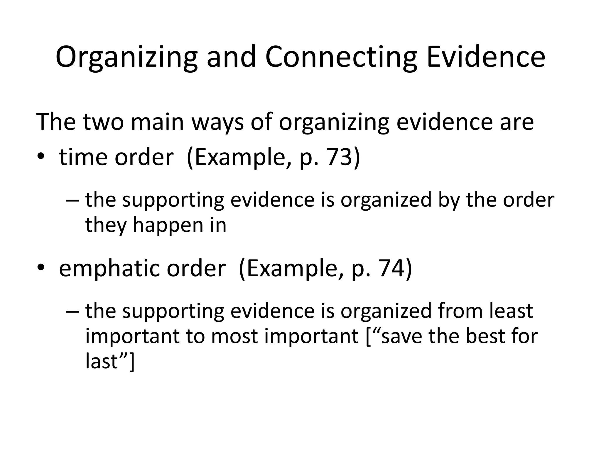 TransitionsImportant tools for organizing and connecting your evidence are transitions.Transitions are words that help the reader follow the writer’s thoughts, andshow the relationship between ideasEx:  First, second, moreover, most importantly