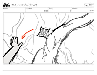 Scene
1
Duration
05 00
Panel
C
Duration
01 00
"The Bear and the Rose" 1109_310 Page 3/462
 