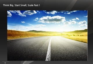 Think Big, Start Small, Scale Fast !




 42
 