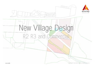 New Village Design
R2 R3 and Commercial
Licence No: 238408C
a n s t e y
D E S I G N
COPYRIGHT 2015 Phil Anstey for ADMIN A Pty Ltd
 