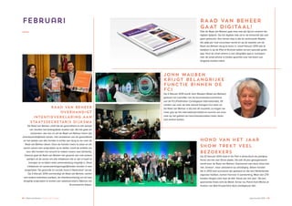 18 ♦ Raad van Beheer Houden van Honden Jaaroverzicht 2014 ♦ 19
HOND VAN HET JAAR
SHOW TREKT VEEL
BEZOEKERS
Op 23 februari 2014 vindt in De Flint in Amersfoort de jaarlijkse
Hond van het Jaar Show plaats, die ook dit jaar georganiseerd
wordt door de Raad van Beheer. Deelnemen aan deze show kan
niet ‘zomaar’, maar uitsluitend op uitnodiging. Alleen honden
die in 2013 heel succesvol zijn geweest en die een Nederlandse
eigenaar hebben, komen hiervoor in aanmerking. Meer dan 270
honden dingen mee naar de titel ‘Hond van het Jaar’. Na een
spannende finale wint de Welsh Terrier reu Poirot from Michel at
Husken van Bob Krautscheid deze prestigieuze titel.
RAAD VAN BEHEER
GAAT DIGITAAL!
Ook de Raad van Beheer gaat mee met zijn tijd en omarmt het
digitale tijdperk. Op het digitale vlak zal er de komende tijd veel
gaan gebeuren. Een eerste stap is dat de vertrouwde Raadar,
die altijd per mail verzonden wordt en op de website van de
Raad van Beheer terug te lezen is, vanaf februari 2014 ook te
bekijken is op de iPad of Android tablet via een speciale gratis
app. Voor de smart phone is een dergelijke app er overigens
niet; de smart phone is minder geschikt voor het lezen van
lange(re) stukken tekst.
RAAD VAN BEHEER
OVERHANDIGT
INTENTIEVERKLARING AAN
STAATSSECRETARIS DIJKSMA
De Raad van Beheer vindt dat de gezondheid en het welzijn
van honden het belangrijkste moeten zijn. Als het gaat om
rashonden, dan kan en wil de Raad van Beheer hierin zijn
verantwoordelijkheid nemen. Het verbeteren van de gezondheid
en het welzijn van álle honden is echter een brug te ver voor de
Raad van Beheer alleen. Door de handen ineen te slaan en als
sector samen een projectplan op te stellen, komt de ambitie om
voor álle honden het verschil te maken ineens veel dichterbij.
Daarom gaat de Raad van Beheer het gesprek aan met andere
partijen uit de sector om alle initiatieven die er zijn in kaart te
brengen en te kijken waar samenwerking mogelijk is. Deze
initiatieven en samenwerkingsmogelijkheden worden in een
projectplan ‘De gezonde en sociale hond in Nederland’ vervat.
Op 3 februari 2014 overhandigt de Raad van Beheer, samen
met andere betrokken partijen, de intentieverklaring om tot een
dergelijk projectplan te komen aan staatssecretaris Dijksma van
Economische Zaken.
Februari
Op 2 februari 2014 wordt John Wauben (Raad van Beheer)
gekozen tot voorzitter van de keurmeesterscommissie
van de FCI (Fédération Cynologique Internationale). 29
Landen van over de hele wereld brengen hun stem uit.
De Raad van Beheer is blij met dit resultaat; zo krijgen we
meer grip op het internationaal beleid en kunnen we onze
visie op het gebied van keurmeesterszaken beter delen
met andere landen.
JOHN WAUBEN
KRIJGT BELANGRIJKE
FUNCTIE BINNEN DE
FCI
 