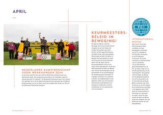 24 ♦ Raad van Beheer Houden van Honden Jaaroverzicht 2014 ♦ 25
April
Van 3 tot en met 6 april
2014 ontvangt de Raad
van Beheer de twee
belangrijkste commissies
van de FCI, namelijk de
FCI Scientific Commission
en de FCI Standard
Commission. De eerste
commissie is verantwoordelijk
voor de coördinatie
van het internationale
gezondheidsbeleid van de
FCI, de laatste zorgt voor de
formele goedkeuring van alle
rasstandaarden. Als gastheer
maakt de Raad van Beheer
van de gelegenheid gebruik
om zich te presenteren aan
de internationale kynologie.
Beide commissies zijn onder
de indruk van de vele stappen
die de Nederlandse kynologie
in de afgelopen jaren heeft
gezet om de gezondheid en
het welzijn van rashonden
te borgen. Vooral de wijze
waarop de Raad van Beheer
zorgt voor draagvlak voor zijn
beleid kan rekenen op veel
belangstelling.
NEDERLANDS KAMPIOENSCHAP
VOOR WERKHONDEN 2014
In het eerste weekend van april vindt het Nederlands Kampioenschap voor
werkhonden plaats. Het kampioenschap bestaat uit de onderdelen ‘speuren’,
‘gehoorzaamheid’ en ‘pakwerk’. Het Nederlands Kampioenschap is niet ‘zomaar’
een wedstrijd; het is ook de laatste selectieproef voor deelname aan het Wereld
Kampioenschap. Jan van de Visch wordt met zijn Mechelse Herder reu ‘Alix van
het Eldeseveld’ Nederlands Kampioen.
De Raad van Beheer vindt het
belangrijk dat het keurmeestersbeleid
meegaat met zijn tijd. Dingen die
vroeger heel gewoon gevonden
werden, worden tegenwoordig lang
niet altijd zonder meer geaccepteerd.
Daarom gaat de Raad van Beheer in
gesprek met keurmeesters en heeft
hij de inbreng van de keurmeesters
samen met zijn eigen visie op
keurmeestersbeleid vervat in een
nieuw uitvoeringsreglement. Op 16 april
2014 presenteert de Raad van Beheer
deze nieuwe uitvoeringsregels aan de
keurmeesters en de rasverenigingen.
De uitvoeringsregels beschrijven de
volledige rasexamens, de compacte
examens, het loopbaantraject en het
algemeen beleid voor keurmeesters.
Internationaal heeft Nederland een
leidende en initiërende rol met de
ontwikkeling van een gedragscode
voor keurmeesters.
INTERNATIONAAL
BEZOEK
KEURMEESTERS-
BELEID IN
BEWEGING!
 