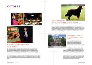 52 ♦ Raad van Beheer Houden van Honden Jaaroverzicht 2014 ♦ 53
Oktober
NIEUWE FOKKERSTOUR
VAN START
Op 14 oktober 2014 gaat de Fokkerstour van start. Zoals ieder jaar verzorgen ook dit jaar
drie verschillende sprekers interessante lezingen. En zoals het een tour betaamt, doen zij
dit op verschillende plaatsen in het land. Paul Mandigers, al jaren een gewaardeerd spreker
op de Fokkerstour, geeft een lezing over neurologie. Hij gaat in op de meest voorkomende
neurologische aandoeningen in de hondenfokkerij en op de diagnostiek daarvan. Iaira Boissevain
verzorgt onder de titel ‘Confrontatie of contract’ een juridisch getinte presentatie, waarin zij uitlegt
wat de fokker kan doen om zijn rechtspositie beter te waarborgen. De derde lezing wordt ingevuld
aan de hand van suggesties van de fokkers zelf en zal in 2015 plaatsvinden. Bijna 350 bezoekers
wonen één of beide lezingen bij en meer dan 95% beveelt achteraf de Fokkerstour aan bij andere
fokkers.
De Raad van Beheer vindt goede voorlichting aan (potentiële) kopers van rashonden heel
belangrijk. Een goede match tussen baas en hond draagt immers sterk bij aan het welzijn van
de hond. Voorwaarde is wel dat deze informatie eerlijk en reëel is. Daarom ontwikkelt de Raad
van Beheer samen met rasverenigingen, externe deskundigen én in samenwerking met het LICG
zogenoemde Rassenwijzers, met daarin rasspecifieke informatie per hondenras. Begonnen wordt
met de top-25 van de meest gehouden rassen in Nederland en de negen Nederlandse rassen.
De Rassenwijzers worden in 2015 op de website gepubliceerd en ook beschikbaar gesteld aan
rasverenigingen en fokkers.
RASSENWIJZERS
VOOR CONSUMENT IN DE MAAK
VERANDERTRAJECT BIJ
RAAD VAN BEHEER VAN
START
In oktober kondigt de Raad van Beheer een
verandertraject aan. Bedrijfsprocessen zullen
verregaand geautomatiseerd worden en de
organisatie wordt geprofessionaliseerd. Het
achterliggende idee is dat leden, fokkers en klanten
straks online veel zaken zelf kunnen regelen, dat
de bedrijfsprocessen efficiënter verlopen, dat er
minder fouten gemaakt worden, kosten bespaard
worden en dat zaken sneller afgewikkeld worden.
De Raad van Beheer wil door dit verandertraject meer service
kunnen bieden aan al zijn klanten en relaties. Eén van de in
het oog springende verbeterpunten is de ontwikkeling van
een nieuwe, overzichtelijke en gebruiksvriendelijke website.
Deze nieuwe website zal in de loop van 2015 online gaan. Een
andere opvallende verandering waar hard aan gewerkt wordt,
is een nieuwe huisstijl. Maar ook op andere gebieden zullen
ingrijpende veranderingen doorgevoerd worden.
 