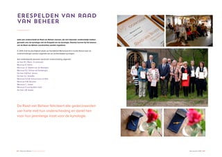 64 ♦ Raad van Beheer Houden van Honden Jaaroverzicht 2014 ♦ 65
Erespelden van Raad
van beheer
Ieder jaar onderscheidt de Raad van Beheer mensen, die zich bijzonder verdienstelijk hebben
gemaakt voor de kynologie met de Erespeld van de kynologie. Daartoe kunnen bij het bestuur
van de Raad van Beheer voordrachten worden ingediend.
In 2014 vindt de plechtigheid plaats op Heerlijkheid Marienwaerdt in locatie Beesd waar de
onderscheidingen worden uitgereikt aan de verdienstelijke kynologen.
Aan onderstaande personen wordt een onderscheiding uitgereikt:
de heer B.L. Boers (in postuum)
Mevrouw R. Hörter
Mevrouw J.F. Bakker-van de Woestijne
Mevrouw N.J. Smook-van Koolbergen
De heer H.W.N.A. Jansen
De heer G.J. Scheffer
Mevrouw G.G.W. Schuurmans-v/d Wiel
Mevrouw G.M. Brouwer
Mevrouw C. Jansen
Mevrouw P. koning-Stern Hanf
De heer L.M. Kosten
De Raad van Beheer feliciteert alle gedecoreerden
van harte met hun onderscheiding en dankt hen
voor hun jarenlange inzet voor de kynologie.
 