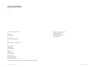 72 ♦ Raad van Beheer Houden van Honden Jaaroverzicht 2014 ♦ 73
COLOFON
Fotografie (tenzij anders vermeld)
Ernst von Scheven (Kynoweb)
Ron Baltus (Kynoweb)
Suzanne Verhagen Fotografie
Alice van Kempen
© Copyright Raad van Beheer, 2015
Samenstelling
Raad van Beheer
Vormgeving
Acato, Den Haag, www.acato.nl
Druk
PreVision, Eindhoven, www.pre-vision.nl
Raad van Beheer
Emmalaan 16-18
1075 AV Amsterdam
Postadres
Postbus 75901
1070 AX Amsterdam
T 020 – 664 44 71
E info@raadvanbeheer.nl
I www.houdenvanhonden.nl
Ingeschreven bij de Kamer van Koophandel te Amsterdam onder nummer 40531977
 