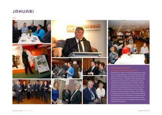 14 ♦ Raad van Beheer Houden van Honden Jaaroverzicht 2014 ♦ 15
Januari
Zoals ieder jaar begint het nieuwe kynologische jaar 2014
met de nieuwjaarsreceptie van de Raad van Beheer. Ook
dit jaar wordt de nieuwjaarsreceptie goed bezocht: meer
dan 200 kynologen en zakelijke relaties schudden elkaar
in Partycentrum De Schimmel in Woudenberg de hand.
Naast de vele bekende gezichten, zijn dit jaar onder de
bezoekers ook opvallend veel jonge kynologen. In zijn
traditionele nieuwjaarstoespraak meldt de voorzitter van
de Raad van Beheer, Gerard Jipping, tal van nieuwtjes.
Eén van de meest opvallende nieuwtjes is dat in 2014 de
stamboeken geopend worden voor de Saarlooswolfhond
en de Wetterhoun. Dit wordt gedaan om de genenpool te
vergroten. Na afloop van de nieuwjaarstoespraak wordt
volop bijgepraat. Pas laat in de middag verlaten de laatste
bezoekers De Schimmel.
DRUKBEZOCHTE
NIEUWJAARSRECEPTIE
 