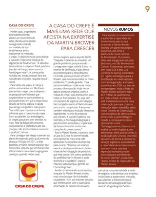 Casa do Crepe
Neder Izaac, proprietário
do estabelecimento,
atento ao movimento do
setor, decidiu empreender
no segmento criando
um modelo de loja
de alimentos ainda
inexistente no mercado:
o crepe. O objetivo inicial já era tornar
a Casa do Crepe uma franquia do
segmento de food service. “A ideia era
democratizar o crepe no Brasil, produto
popular na França, assim como o
hambúrguer nos EUA, o macarrão
na Itália etc. Então, o nosso foco era
considerado inovador naquela época”,
conta.
Para tanto, ele viajou à França e
visitou restaurantes em São Paulo
que serviam crepe, com o objetivo
de pesquisar um formato que
surpreendesse os consumidores e,
principalmente, em que o crepe fosse
servido de forma prática e rápida
para atingir um público mais jovem.
“Foi então que criamos uma forma
diferente para o consumo do crepe.
Com as patentes das embalagens,
os crepes passaram a ser servidos na
mão. Pela facilidade de consumo,
conquistamos a preferência até das
crianças, não acostumadas a consumir
o produto”, afirma.
Para conseguir ter fôlego e atender ao
plano de expansão, pelo qual pretende
alcançar 10 lojas em 2011, a rede
escolheu a Martin-Brower para ser seu
fornecedor. A busca por um fornecedor
diferenciado e com valores agregados
começou quando Neder Izaac
fechou negócio para a loja do Recife.
“Naquele momento eu visualizei um
grande problema, porque eu não
conseguia entregar nada lá. Estou no
interior de São Paulo, e para enviar
os produtos para lá seria absurdo.
Foi então que eu procurei a Martin-
Brower, que solucionou todos os meus
problemas.” E ainda garante: “Essa
parceria viabilizou totalmente nosso
processo de expansão. Hoje temos
alguns produtos próprios, como a
massa do crepe, pois distribuímos para
todos os franqueados. Ou seja, sem
um parceiro de logística com serviços
tão completos como a Martin-Brower
seria muito complicado. A empresa
também viabilizou a inclusão de outros
ingredientes no mix de produtos
aos clientes. A loja de Diadema, por
exemplo, já foi inaugurada graças à
parceria com a empresa, e o processo
de fornecimento foi muito mais
tranquilo do que era antes.”
Para a Martin-Brower, a parceria com
a Casa do Crepe foi comemorada,
pois representa mais uma rede
apostando na expertise da empresa
para crescer. “Fizemos um intenso
exercício de desenvolvimento, testes
e fase de homologação de produtos,
que hoje conta com outros produtos
do portfólio Martin-Brower e pode
diversificar o cardápio”, explica
Maurício Albuquerque, gerente de
Contas Regionais.
Ainda comemorando as conquistas,
a equipe da Martin-Brower provou
mais uma vez que não há desafio
insuperável. “Um dos maiores desafios
que enfrentamos com o sucesso foi
a formação de nossos funcionários
Para atender os novos clientes
e aumentar a capacidade de
fornecimento para os que
já atende, a Martin-Brower
anuncia um plano estratégico
que prevê, até 2016, a
abertura de novos Centros
de Distribuição. O primeiro
deles será inaugurado até julho
deste ano, em São Bernardo do
Campo. Atualmente, a empresa
tem cinco CDs e dois CAs
(Centros de Apoio), localizados
em regiões estratégicas para a
distribuição em nível nacional.
Com a inauguração, a empresa
aumentará em 35% sua área de
armazenagem. Hoje, a frota da
Martin-Brower percorre mais
de 1 milhão de quilômetros
em todo o Brasil. A empresa
está trabalhando em uma nova
roteirização para que todos os
mercados sejam atendidos pelos
novos Centros de Distribuição,
com o objetivo de otimizar rotas,
diminuindo a quilometragem
rodada e, consequentemente,
otimizando custos.
“Estrategicamente, fizemos uma
análise da malha logística para
determinar, entre outros temas, a
localização dos CDs nos próximos
seis anos, de forma a otimizar os
serviços logísticos, aumentando
a capacidade de armazenamento.
Isso sem contar que essa
expansão representa maior
potencial para atendimento
de novos clientes”, explica Ives
Uliana, diretor de Operações da
Martin-Brower.
Novos rumos
com uma nova mentalidade e visão
de negócio: a de sermos uma empresa
multicliente e presente no mercado,
para atender a diferentes tipos e
tamanhos de operações de food
service”, elogia Augusto Santos. •
a casa do crepe é
mais uma rede que
aposta na expertise
da martin-brower
para crescer
9
 