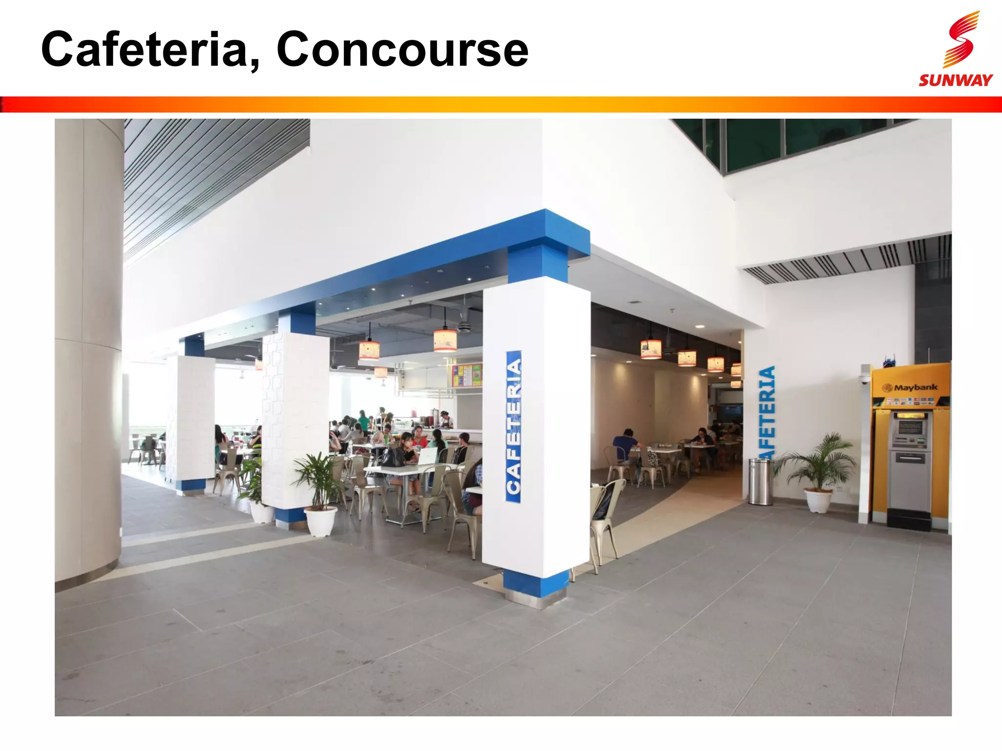 Cafeteria, Concourse
 