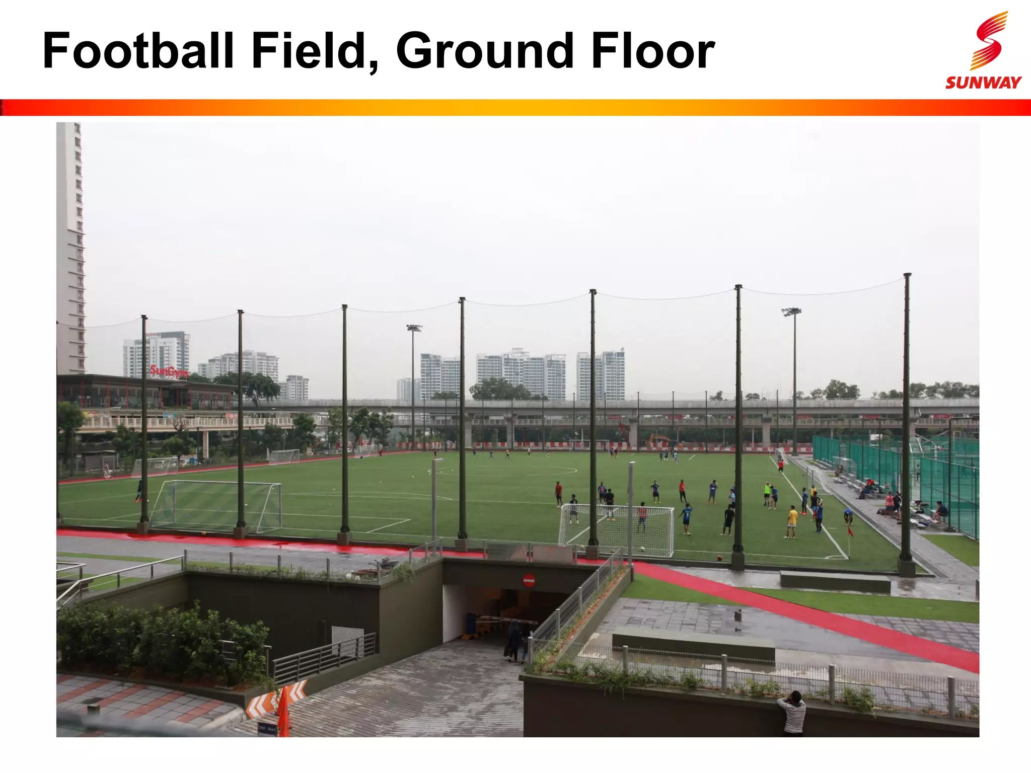 Football Field, Ground Floor
 