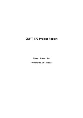 CMPT 777 Project Report
Name: Bowen Sun
Student No. 301253113
 