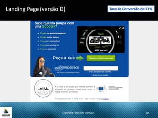 Copyright Fábrica de Startups 20
Landing Page (versão D)
 