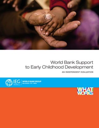 World Bank Support
to Early Childhood Development
AN INDEPENDENT EVALUATION
 