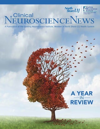 A Publication of the Cushing Neuroscience Institute, Member of North Shore-LIJ Health System
Clinical
NeuroscienceNews
A YEAR
IN
REVIEW
 