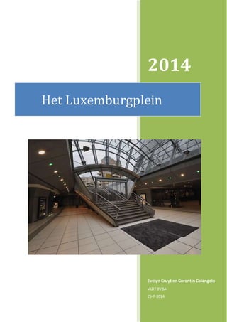 2014
Evelyn Cruyt en Corentin Colangelo
VIZITBVBA
25-7-2014
Het Luxemburgplein
 