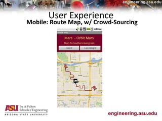 User Experience
Mobile: Route Map, w/ Crowd-Sourcing
 