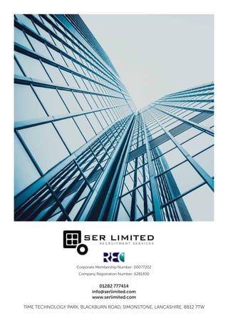 01282 777414
info@serlimited.com
www.serlimited.com
TIME TECHNOLOGY PARK, BLACKBURN ROAD, SIMONSTONE, LANCASHIRE, BB12 7TW
Corporate Membership Number: 00077202
Company Registration Number: 6281400
 