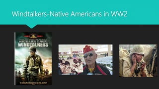 Windtalkers-Native Americans in WW2
 