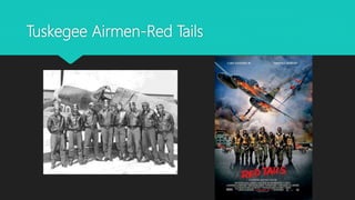 Tuskegee Airmen-Red Tails
 