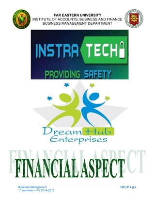 FAR EASTERN UNIVERSITY
INSTITUTE OF ACCOUNTS, BUSINESS AND FINANCE
BUSINESS MANAGEMENT DEPARTMENT
Business Management 125 | P a g e
1st
semester – AY 2014-2015
 