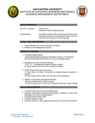 FAR EASTERN UNIVERSITY
INSTITUTE OF ACCOUNTS, BUSINESS AND FINANCE
BUSINESS MANAGEMENT DEPARTMENT
Business Management 155 | P a g e
1st
semester – AY 2014-2015
 