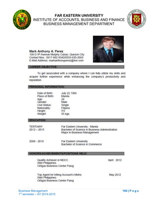 FAR EASTERN UNIVERSITY
INSTITUTE OF ACCOUNTS, BUSINESS AND FINANCE
BUSINESS MANAGEMENT DEPARTMENT
Business Management 160 | P a g e
1st
semester – AY 2014-2015
 