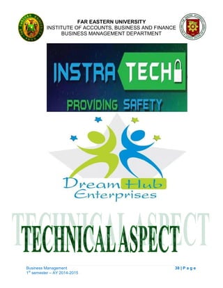 FAR EASTERN UNIVERSITY
INSTITUTE OF ACCOUNTS, BUSINESS AND FINANCE
BUSINESS MANAGEMENT DEPARTMENT
Business Management 38 | P a g e
1st
semester – AY 2014-2015
 