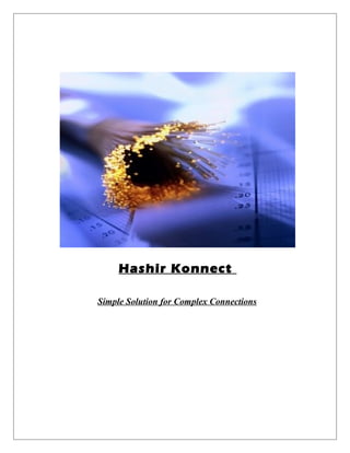 Hashir Konnect
Simple Solution for Complex Connections
 