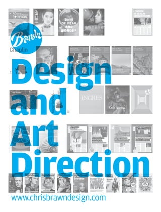 www.chrisbrawndesign.com
Design
and
Art
Direction
 