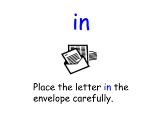 in
Place the letter in the
envelope carefully.
 