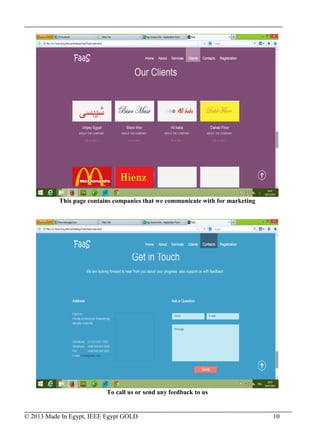 © 2013 Made In Egypt, IEEE Egypt GOLD 10
This page contains companies that we communicate with for marketing
To call us or send any feedback to us
 