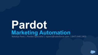 Pardot
Marketing Automation
 