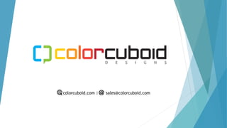 colorcuboid.com | sales@colorcuboid.com
 