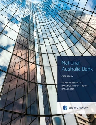 National
Australia Bank
CASE STUDY
FINANCIAL SERVICES &
BANKING STATE-OF-THE-ART
DATA CENTER
 