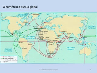 O comércio à escala global

E1 O expansionismo europeu

56

 