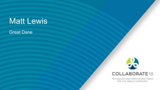 Matt Lewis
Great Dane
 