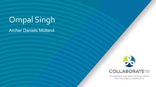 Ompal Singh
Archer Daniels Midland
 