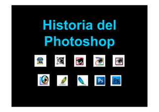 Historia del
Photoshop

 