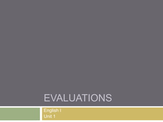 Evaluations English I  Unit 1 