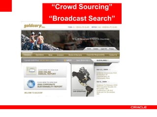 “Crowd Sourcing”
“Broadcast Search”
 