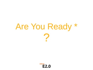 E2.0 intro | PPT