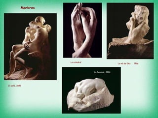 La Dana i de,  188 6   La mà de Déu 1896   Marbres El petó,  1886   La catedral   