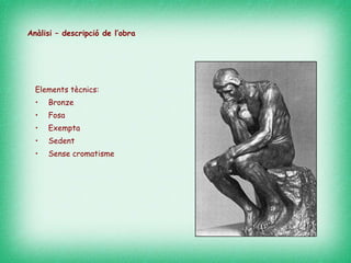Anàlisi – descripció de l’obra Elements tècnics: Bronze Fosa Exempta Sedent Sense cromatisme 