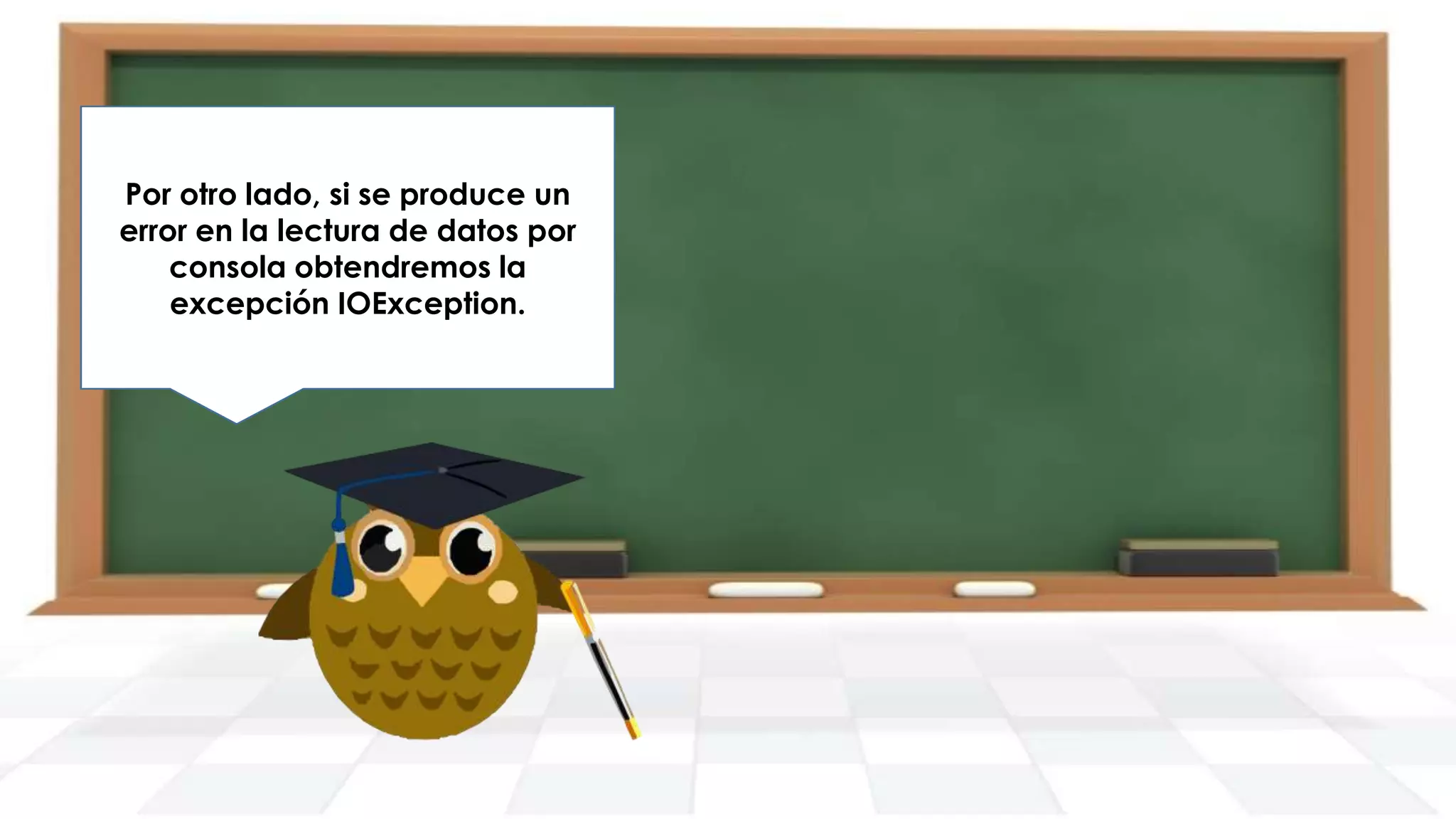 Ahora bien, el problema pidey
Por otro lado, desde luego su
Agregamos si entre llaves un
Colocaremos se produce que
Para identificadas las posibles
Ya esto vamos a definir un do
después debloque catch con las
respectivo lectura de datos por
error en la laal usuarioreservada
se le solicite palabra un valor
excepciones las opciones
while con vamos a definir
acciones acciones ense éste lo
adecuadoobtendremosque
try las a realizar que produce
consola hasta si las la
ahora el bloque try-catch.
correspondientes.
pudierauna ingrese. excepción.
excepción IOException.
ocurrir una
excepción.

 