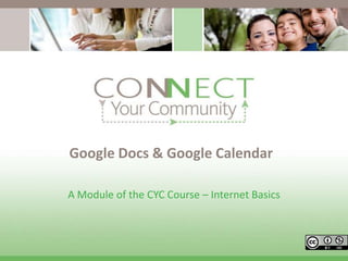 Google Docs & Google Calendar A Module of the CYC Course – Internet Basics 
