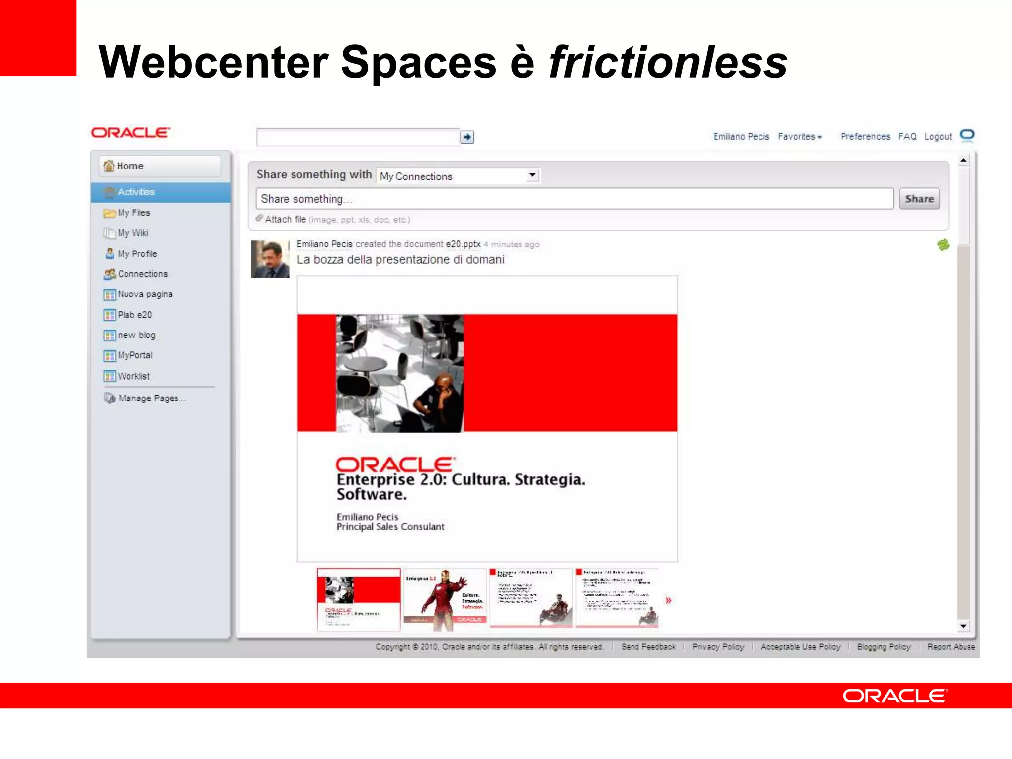 Webcenter Spaces is frictionless
 