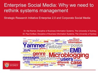 Enterprise Social Media: Why we need to rethink systems management Strategic Research Initiative Enterprise 2.0 and Corporate Social Media ,[object Object],[object Object]