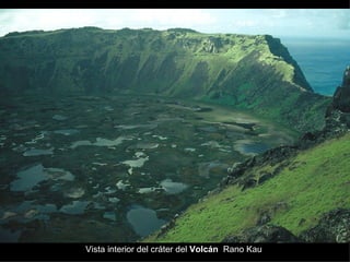 Vista interior del cráter del Volcán Rano Kau.
 