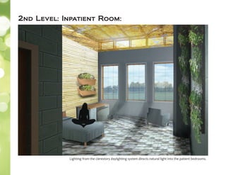 2nd Level: Inpatient Room:
Lighting from the clerestory daylighting system directs natural light into the patient bedrooms.
 