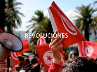 REVOLUCIONES	
  



©	
  Amine	
  Ghrabi	
  
 